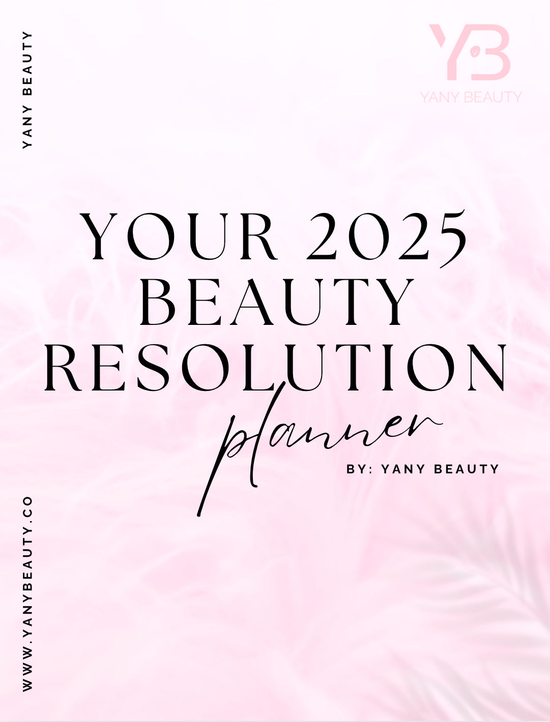 A planner titled 'Your 2025 Beauty Resolution Planner' by Yany Beauty, with a pink background and text on the cover.